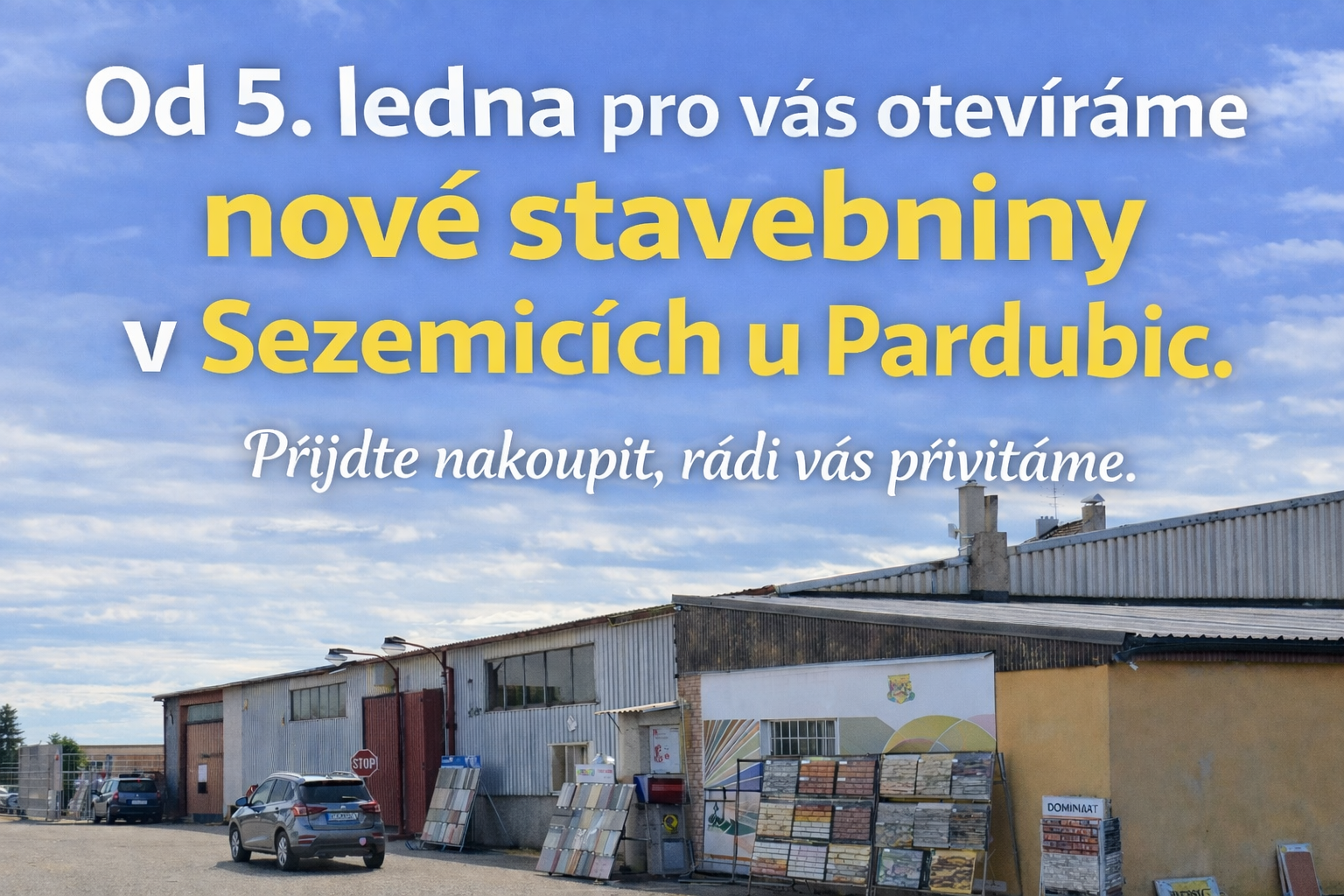 Otevíráme nové stavebniny v Sezemicích u Pardubic!